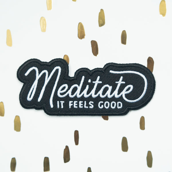 Meditate it feels good embroidered iron on jacket patch