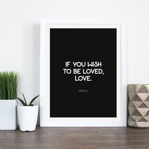 Seneca quote on love that says If you wish to be loved, love