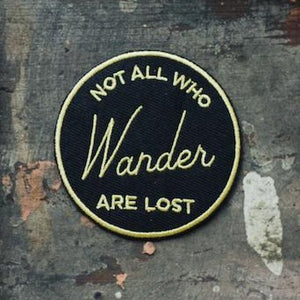 Not All Who Wander Are Lost embroidered iron on or sew on patch. For those that love to explore, wander, or get lost