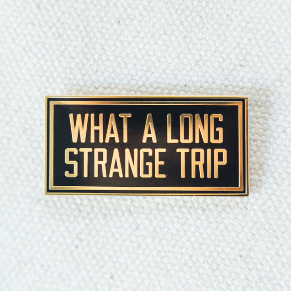 What a Long Strange Trip enamel pin inspired by the classic Grateful Dead song lyric