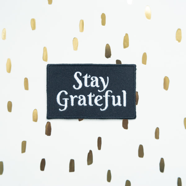 Stay Grateful embroidered iron on or sew on jean jacket patch