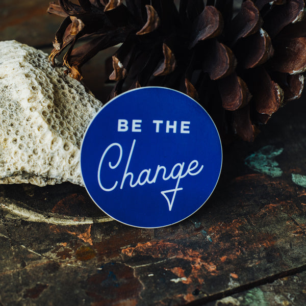 Be the Change Vinyl Sticker