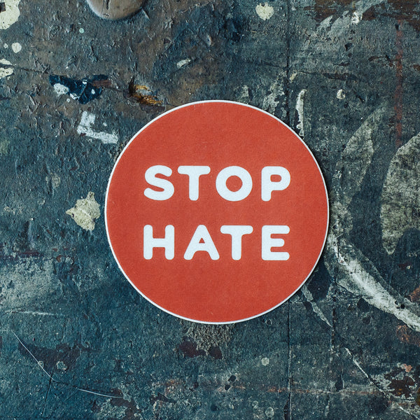 Stop hate vinyl sticker for activists and anti-trump